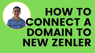 New Zenler Custom Domain Name Tutorial (how to connect them)