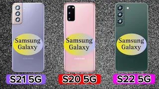 Comparing Samsung Galaxy S21 5G Vs Samsung Galaxy S20 5G Vs Samsung Galaxy S22 5G