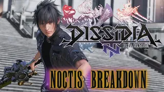 NOCTIS BREAKDOWN!!! Dissidia Final Fantasy NT