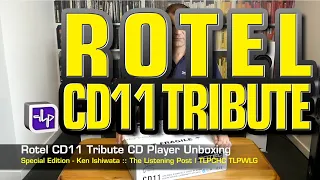 Rotel CD11 Tribute CD Player Unboxing | The Listening Post | TLPCHC TLPWLG