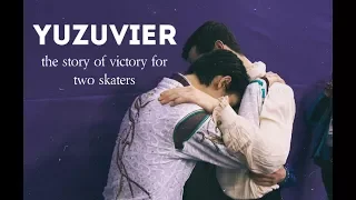 YUZUVIER — Javier Fernandez & Yuzuru Hanyu — The story of one victory for two skaters