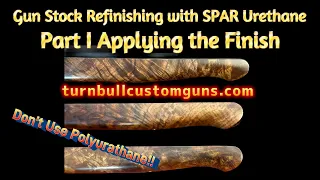 Gunstock Refinishing With Spar Urethane. Part I applying finish