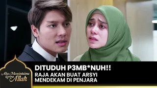 ARSYI MENUTUPI! Raja Sebenarnya Penyebab Kematian Rama | AKU MENCINTAIMU KARENA ALLAH | EPS.24 (1/4)