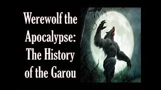 Werewolf the Apocalypse Lore: The History of the Garou