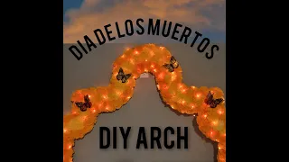 Dia de los muertos arch DIY