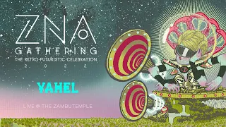 Yahel producer set at ZNA Gathering 2022