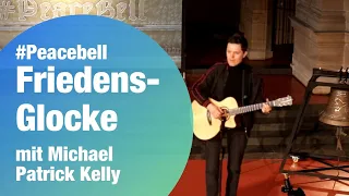 Eine Glocke für den Frieden: Michael Patrick Kelly und die #PeaceBell