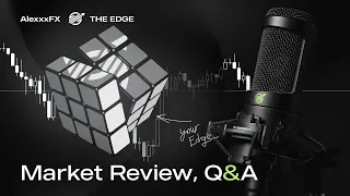 Stream by AlexxxFX: Market Review | Market Notes | Trade Analysis | Q&A