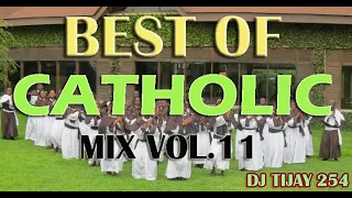 BEST OF CATHOLIC MIX 2021 Vol.11 DJ TIJAY 254 Kenya vs Tanzania Choirs