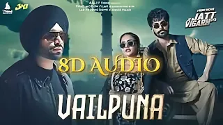Vailpuna |(8D Song) Jordan Sandhu | Jai Randhhawa| Deep Sehgal | Desi Crew | Latest PunjabiSong 2024