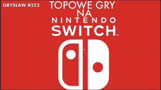 Grysław #252 - Nasze TOPOWE gry na Nintendo Switch!