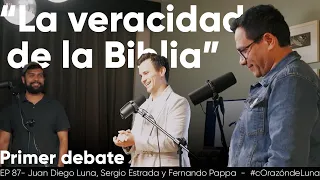 LA VERACIDAD DE LA BIBLIA - Primer Debate - Sergio Estrada, Fernando Pappa y Juan Diego Luna