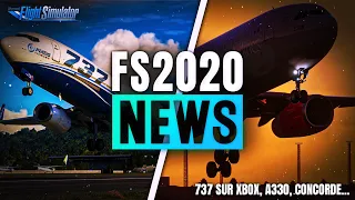 FENIX A320 V2 🔥, PMDG 737 ENFIN SUR XBOX, CONCORDE ET PLUS !! FS2020 NEWS FR