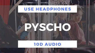 Red Velvet - Pyscho (10D Audio)