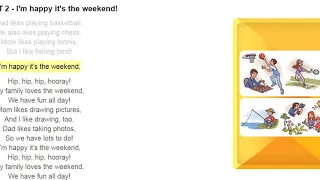 BD_F&F5_Unit 2_Lesson three song:    I'm happy it's the weekend!