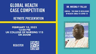 2023 Global Health Case Competition Keynote Presentation - Dr. Mosoka Fallah