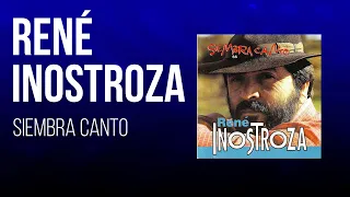 René Inostroza - Siembra Canto