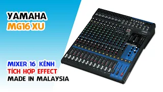 YAMAHA MG16XU // HƯỚNG DẪN SỬ DỤNG MIXER 16 KÊNH, CHỈNH EFFECT