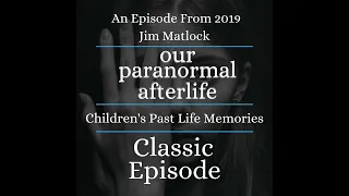 Classic Episode | Children's Past Life Memories