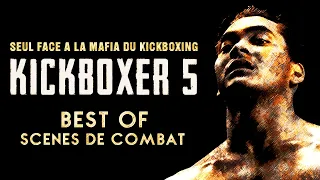 KICKBOXER 5 - Best of scènes de combat - VF