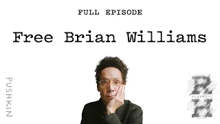 Free Brian Williams | Revisionist History | Malcolm Gladwell