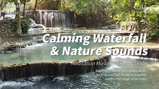 Calming Waterfall and Nature Sounds, Meditation Music Relax Mind Body