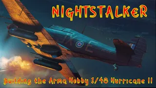 Nightstalker! - Arma Hobby 1/48 Hurricane IIc - Part 2