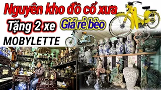 Quá tiếc Bán cả Kho Đồ Cổ Xưa quý hiếm với giá rẻ bèo vì chủ nhà không còn chỗ chứa