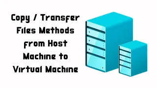 How to Copy / Transfer Files from Host Machine to Virtual Machine of Hyper-V