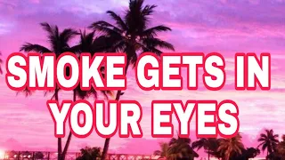 SMOKE GETS IN YOUR EYES - The Platters KARAOKE🎤🎶