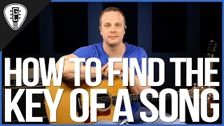 How To Find The Key Of A Song On The Guitar - Guitar Lesson