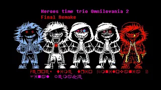 【Animation】Heroes time trio Omnilovania preview IV True remake 【600 subs special 1/final remake】