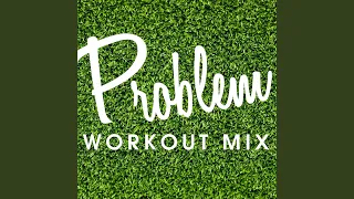 Problem (Workout Mix Radio Edit)