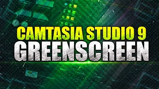 How To: Use a Greenscreen in Camtasia Studio 9