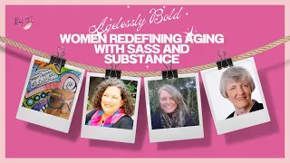 Agelessly Bold: Women Redefining Aging with Sass and Substance