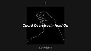 Chord Overstreet - Hold On (Slowed + Lyrics)