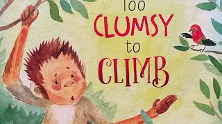 🌸 Kids story read aloud: Too Clumsy To Climb