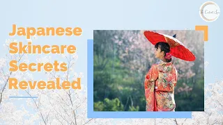 Japanese Skincare Secrets Revealed  | Content Spa