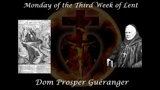 Monday of the Third Week of Lent ~ Dom Prosper Guéranger