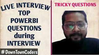 TOP POWERBI INTERVIEW QUESTIONS | DIFFICULT SCENARIO BASED QUESTIONS | DownTownCoders