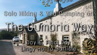 The Cumbria Way: Day 6 Solo Hiking, Final Day