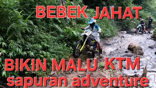 BEBEK JAHAT BIKIN MALU KTM || SAPURAN TRAIL ADVENTURE