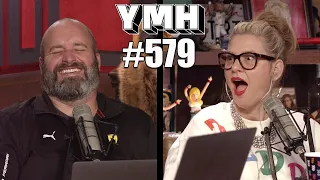 Your Mom's House Podcast - Ep. 579