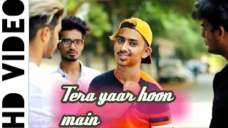 Tera yaar hoon main:(video)l faisu, Adnaan,Shadan,Team 07 l Arjit Singh , Rockak Kohli