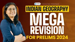 Indian Geography | Mega Revision for Prelims 2024