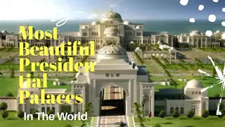 TOP 12 MOST BEAUTIFUL PRESIDENTIAL PALACES IN THE WORLD 2021