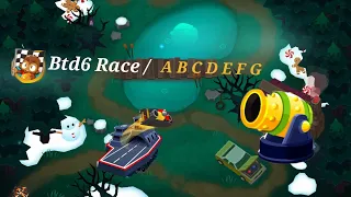 Btd6 race A B C D E F G   3.09.73