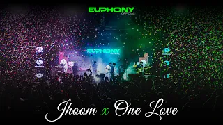 Jhoom x One Love [LIVE] - Euphony Official