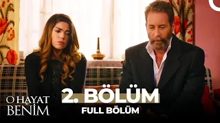 O Hayat Benim 2. Bölüm