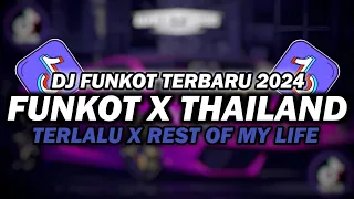 DJ FUNKOT X THAILAND TERLALU X REST OF MY LIFE MASHUP | DJ FUNKOT TERBARU 2024 FULL BASS